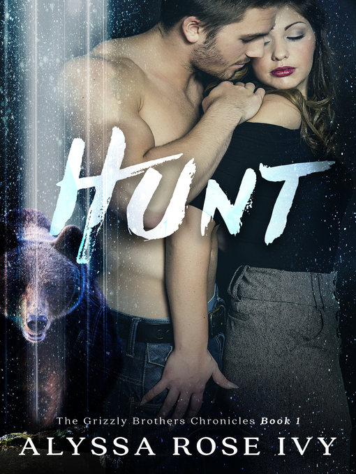Cover image for Hunt (The Grizzly Brothers Chronicles #1)
